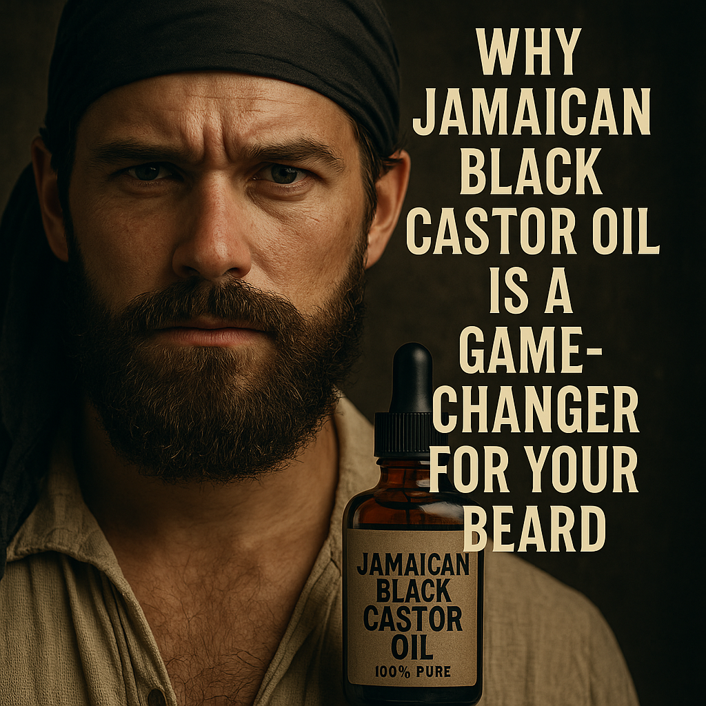 Why Jamaican Black Castor Oil Is a Beard Game-Changer